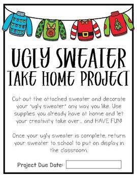 Use this super cute take home project to make a fun Ugly Sweater Bulletin Board or a cute Ugly Sweater Garland for your classroom holiday decor. Send the attached letter home to your parents and enjoy all the ugly sweaters your students create! This is a super cute and fun activity for your little learners to do at home with their families. Not only is this a great opportunity to promote a family/school partnership in learning, but it is also a fun way to celebrate the holiday season.There is a Sweater Bulletin Board, Classroom Holiday Decor, Family Activities Preschool, School Holiday Activities, Preschool Prep, Christmas Lesson, Holiday Classroom, Christmas Kindergarten, Winter Preschool