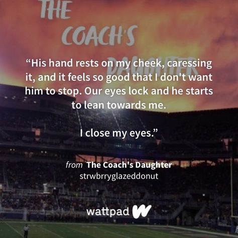 ~Wattpading~ | Story: the coach’s daughter by “srwbrryglazeddonut„ Wattpad Book, Close My Eyes, His Hands, Wattpad, Feelings, Quick Saves