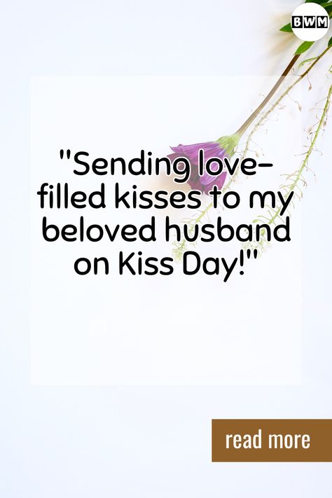 💋 Spark up the romance this Kiss Day with heartfelt wishes for your hubby! Shower him with love and affection with our curated collection of Kiss Day wishes for husband. #KissDay #HusbandLove #RomanceGoals 💖 Kiss Day Messages, Happy Chocolate Day Wishes, Happy Kiss Day, Happy Hug Day, Best Wishes Messages, Anniversary Wishes For Husband, Happy Chocolate Day, Birthday Wish For Husband, Wishes For Husband