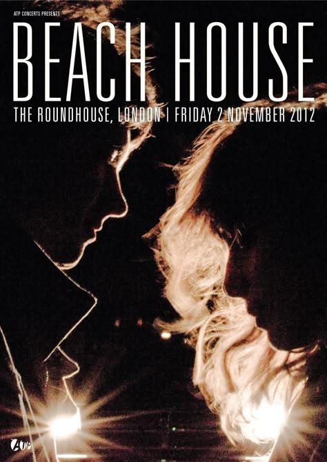 Beach House at London Roundhouse, November 2012, on sale via http://www.atpfestival.com/events/beachhouseroundhouse2012.php Beach House Artist, Beach House Poster Band, Beach House Music, Beach House Poster, Beach House Band, Victoria Legrand, Beach House Wallpaper, Film Posters Art, Music Poster Design