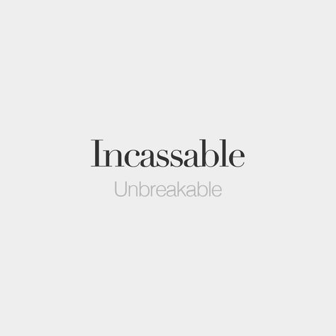 5,924 Likes, 12 Comments - French Words (@frenchwords) on Instagram: “Incassable (both feminine and masculine) • Unbreakable • /ɛ̃.kɑ.sabl/” French Word Tattoos, French Words Quotes, Feminine And Masculine, French Tattoo, Latin Quotes, Unique Words Definitions, Uncommon Words, Language Quotes, One Word Quotes