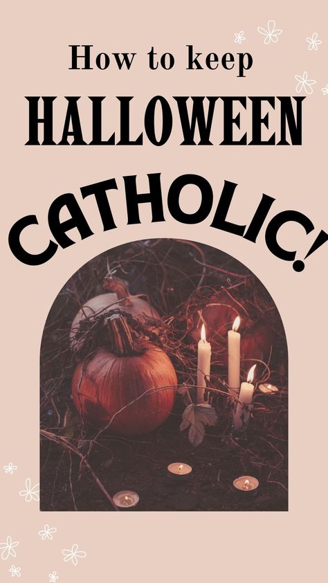 Halloween as a Catholic Halloween Catholic Activities, Catholic Halloween Activities, Catholic Halloween Decorations, Catholic Gothic Aesthetic, Catholic Crafts For Adults, All Hallows Eve Catholic, Gothic Christian Aesthetic, Purgatory Aesthetic, Catholic Witch