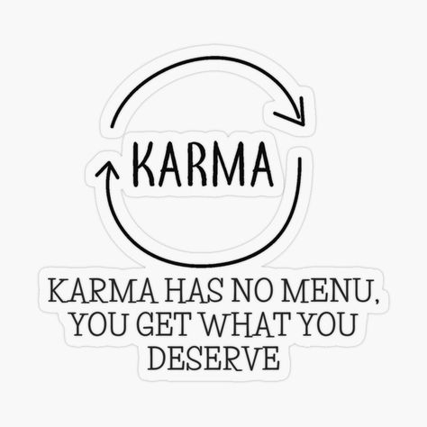 Karma Has No Menu You Deserve, You Get What You Deserve, Karma Funny, Karma Quotes, Personalized Water Bottles, Gift Stickers, Transparent Stickers, You Deserve, Sticker Design