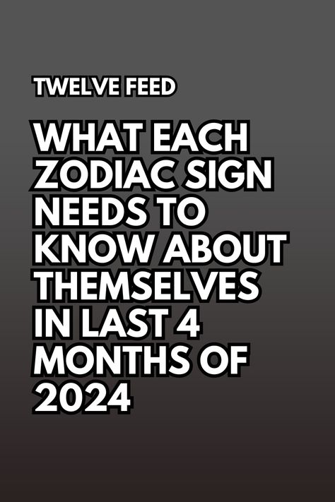 What Each Zodiac Sign Needs To Know About Themselves In Last 4 Months Of 2024 (And Their Partner) : The Twelve Feed | Horoscope Signs Compatibility, Astrology Signs Scorpio, Horoscope Signs Dates, Astrology Signs Dates, Sidereal Astrology, Astrology Signs Aries, Zodiac Signs Chart, Pisces Love, Zodiac Relationships