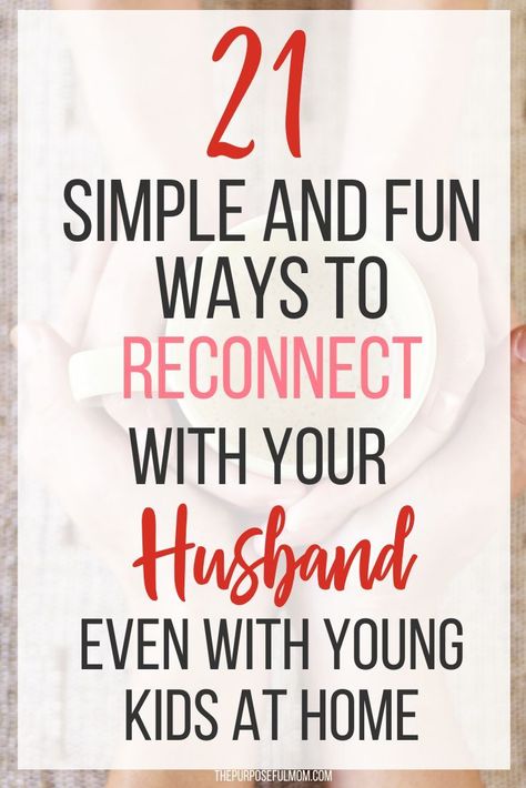 Connecting with your husband when you have little kids at home can be hard! These 21 simple and fun ways to reconnect with your spouse can give you some ideas as a married couple to work on this important skill. Read them now!  #connectwithyourspouse #connectwithyourhusband #marriage #everyday Connect With Husband, Ways To Spend Time With Your Husband, Things To Surprise Your Husband With, Husband And Wife Activities At Home, How To Make Marriage Fun Again, Ways For Couples To Reconnect, Ways To Work On Marriage, Tips For Married Couples, Fun Things To Do With Husband At Home