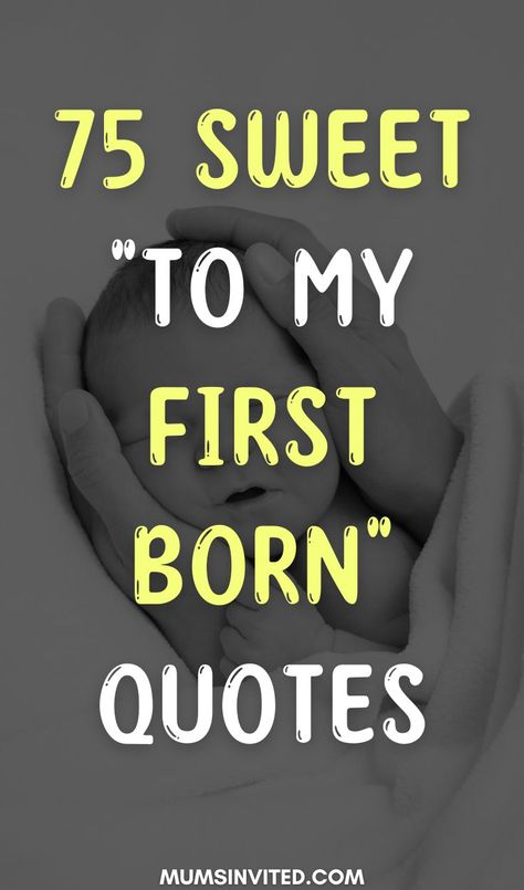 75 First Born Quotes That Sum Up the Experience First Son Birthday Quotes From Mom, Message To My First Born Son, First Born Quotes From Mom, Birthday Wishes For My First Born Son, Happy Birthday To My First Daughter, Quotes For Daughters From Parents, Quote For Sons Birthday From Mom, Happy Birthday Message To My Son, Birthday Wishes For First Born Daughter