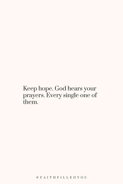 God Is All We Need Quotes, Gods Hope Quotes, Quotes About Having Faith In God, Prayers Quotes Positive, God Hears Your Heart, Keep Me In Your Prayers Quotes, Positive Quotes God Faith, Quotes About God Protecting You, God Uplifting Quotes