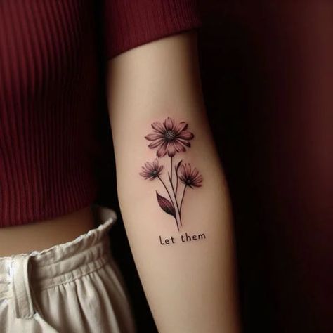 98 Heavenly Let Them Tattoo Ideas For The Delicate Souls – Tattoo Inspired Apparel Let Them Flower Tattoo, Let Them Tattoos, Let Them Tattoo Ideas, Let Them Tattoo, Beloved Tattoo, Souls Tattoo, Back Of Leg Tattoos, Eye Tattoos, Inner Arm Tattoos