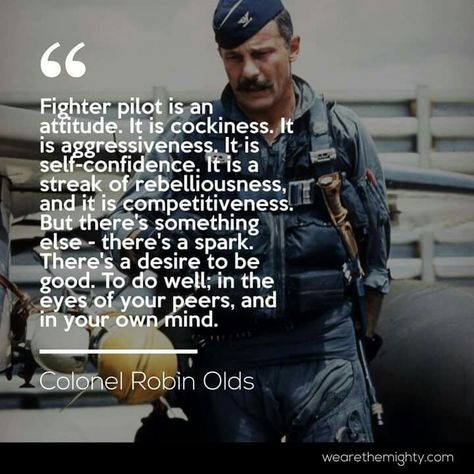 Legendary Air Force Colonel Robin Olds Force Quotes, Air Force Quotes, Existentialism Quotes, Robin Olds, Future Pilot, Pilot Quotes, Aviation Quotes, National Defence Academy, Indian Army Quotes