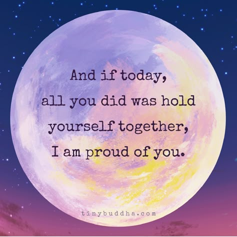 I Am Proud of You - Tiny Buddha Tiny Buddha, Single And Happy, Enjoy The Ride, Buddha Quotes, Proud Of You, Positive Thoughts, Happy Quotes, Spiritual Quotes, Positive Thinking