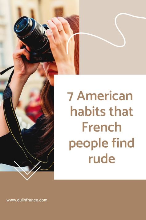 The world would be a boring place if we were all the same. Learning about cultural differences is fascinating and fun. But sometimes it can be confusing, especially when cultural differences come across as rude. I recently wrote an article on 13 things tourists do that get strange looks from the French, but here we’re not talking about more strange things. Today, we’re focusing on American habits and norms that would come across rudely to French people. Culture Of France, Moving Countries, Paris Bucket List, French People, French Living, Cultural Differences, Expat Life, French Culture, Strange Things