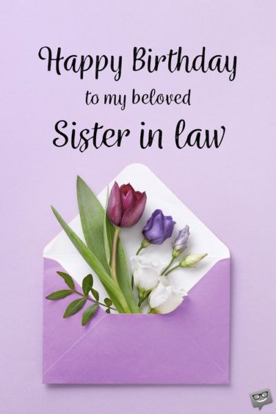 Happy Birthday to my beloved sister in law. Happy Birthday Sister In Law Blessings, Birthday Wishes For Sister In Law, Wishes For Sister Birthday, Happy Birthday Sister In Law, For Brother Birthday Wishes, Brother Birthday Wishes, Bday Greetings, Happy Birthday Friendship, Birthday Messages For Sister