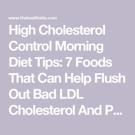 High Cholesterol Control Morning Diet Tips: 7 Foods That Can Help Flush Out Bad LDL Cholesterol And Prevent Stroke Natural Cholesterol Reducers, High Cholesterol Symptoms Signs, Diets For High Cholesterol, Ldl Cholesterol Lowering Foods, Lower High Cholesterol, High Cholesterol Symptoms, Lower Ldl, Diet Routine, High Cholesterol Diet