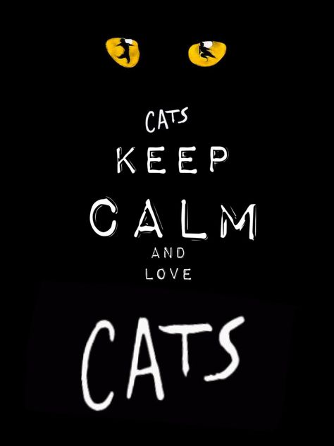 Keep calm and love Cats Cats The Musical Wallpaper, Cats The Musical, Musical Quotes, Musical Wallpaper, Cats Quotes, Jellicle Cats, Cats Stuff, Musical Theatre Broadway, Ramin Karimloo