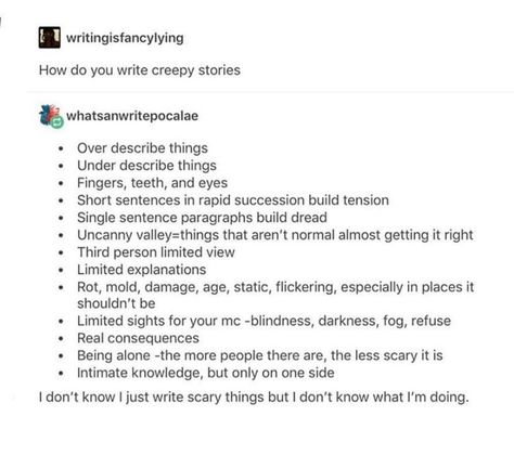 Over describe things that you would normally not describe How To Write A Scary Book, Things To Add To Your Story, How To Write Suspense, How To Write A Scary Story, Writing Horror Tips, How To Write Horror, Suspense Writing Prompts, Horror Writing Tips, Writing Fear