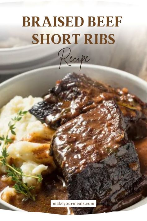 A plate of delicious braised beef short ribs with a side of mashed potatoes, both topped with juices produced from cooking the ribs. From makeyourmeals.com. Pork Short Ribs Recipe Oven, Beef Short Rib Recipes Oven, Beef Short Ribs Oven, Short Rib Recipes Oven, Braised Beef Short Ribs Recipe, Pork Short Ribs, Ribs Recipe Oven, Slow Cooker Meat, Braised Beef Short Ribs