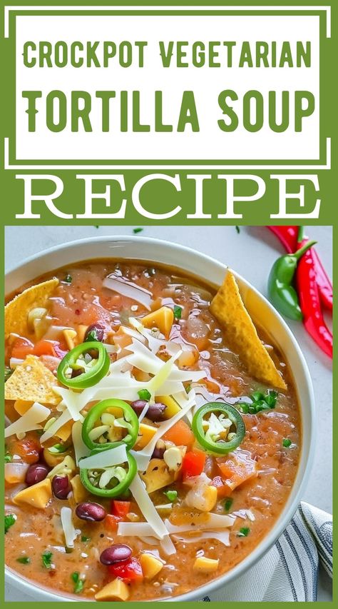 Delicious Crockpot Vegetarian Tortilla Soup Recipe For Dinner Vegan Creamy Tortilla Soup, Crockpot Vegetarian Tortilla Soup, Slow Cooker Vegetarian Tortilla Soup, Veg Tortilla Soup, Crockpot Tortilla Soup Vegetarian, Slow Cooker Vegetarian Soup Recipes, Crockpot Soup Vegetarian, Tortilla Soup Vegetarian, Veggie Tortilla Soup