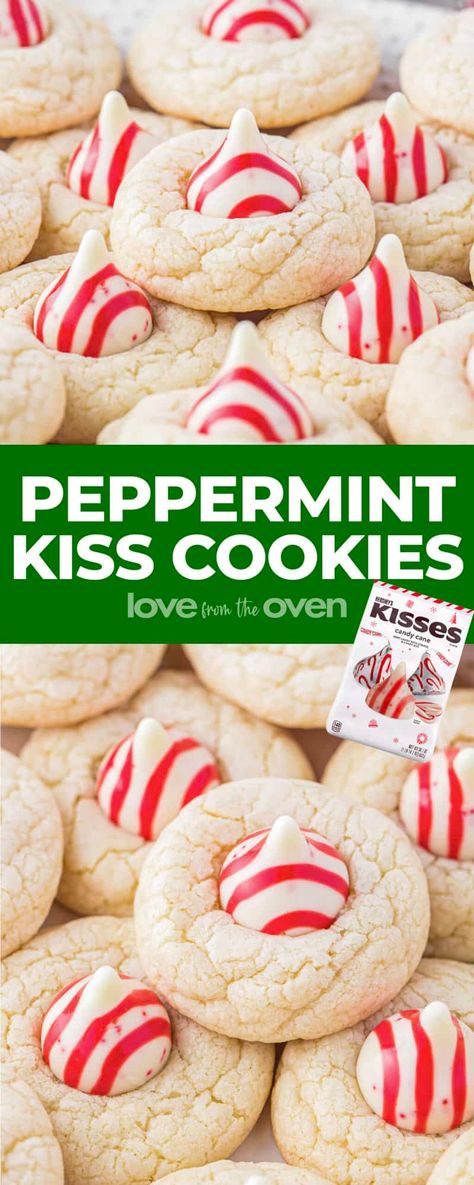 Peppermint Kiss Cookies • Love From The Oven Peppermint Kiss Sugar Cookies, Mint Kiss Cookies, Mint Kisses Recipes, Peppermint Blossoms Hershey's Kisses, Christmas Cookies With Hershey Kisses, Peppermint Hershey Kiss Recipes, Cookies With Herseys Kisses, Peppermint Kisses Cookies, Peppermint Kiss Cookies Recipe