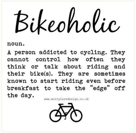 Bikeholic Funny cycling definition, cycling motivation, cycling humour Greetings cards for sports lovers www.worrylessdesign.co.uk Biking Quotes Cycling, Biking Quotes, Cycling Memes, Bike Humor, Cycling Humor, Bicycle Quotes, Adrenaline Sports, Bicycle Workout, Bike Quotes