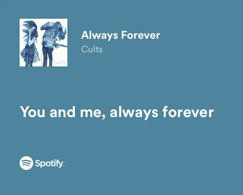 You And Me Always Forever, Blue Spotify Lyrics, T Wallpaper Letter Aesthetic, Always Lyrics, T Wallpaper, Dear Best Friend, Small Pretty Tattoos, Always Forever, Spotify Lyrics