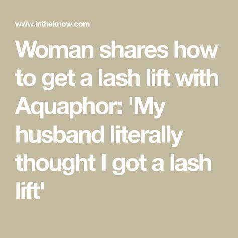 Aquaphor On Eyelashes, Diy Lash Lift, Petroleum Jelly, Sensitive Eyes, Lash Lift, Skin Protection, Diy Beauty, A Fan, How To Know