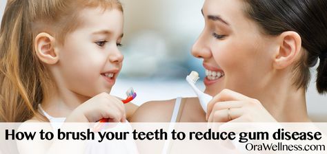 How To Brush Your Teeth To Reduce Gum Disease