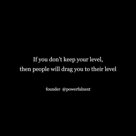 Best People Quotes, Level Quotes, Good People Quotes, People Quotes, Good People, Quotes, Quick Saves