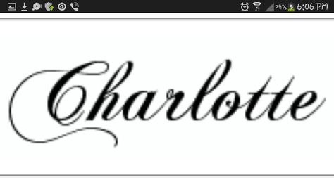 Charlotte Name Tattoo, Charlotte Name, Charlotte Tattoo, Fancy Writing, Esthetics Room, Tattoo Font, Name Tattoo, Name Tattoos, Black Aesthetic