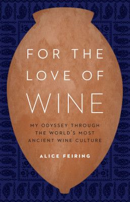 Alice Feiring's For the Love of Wine Mythical Characters, Ancient Wine, Wine Book, Cold Hearted, Natural Wine, Low Tech, Wine Making, Wine And Spirits, Wine Drinks