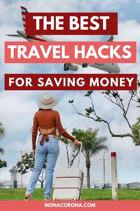 Girl with suitcase, plane flies overhead. Text reads: The Best Travel Hacks for Saving Money. MonaCorona.com Vacation Hacks, Flight Hacks, Cheap Destinations, Airport Hacks, Vacation Money, Flight Tips, Hotel Hacks, Travelling Tips, Travel Life Hacks