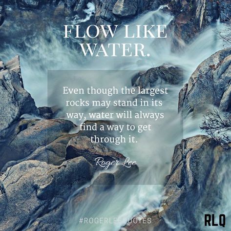 #rogerleequotes #RLQ #quotes #motivation #life #success #inspiration #love #selflove #god #faith #hope #lifequotes #quote #selfesteem #mindset Water Reflection Quotes, Water Inspirational Quotes, Access Quotes, Quotes Reflection, Waterfall Quotes, Flow Like Water, Flow Quotes, Water Quotes, Drawing Water