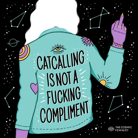 Catcalling is not a compliment! on Behance Feminism Art, Feminist Af, Protest Art, Protest Signs, Riot Grrrl, Intersectional Feminism, Smash The Patriarchy, Feminist Quotes, Women’s Rights