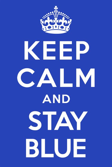 KEEP CALM AND STAY BLUE. Blue Man Group. All Things Blue, Blue Man Group, Le Grand Bleu, Big Blue Nation, Southern Sayings, Southern Girls, Go Big Blue, Blue Inspiration, Country Quotes