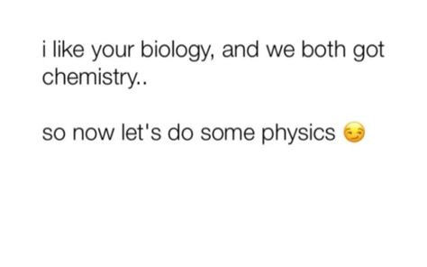 Physics Pickup Lines, Chemistry Rizz Lines, Biology Rizz Lines, Science Pickup Lines, Physics Pick Up Lines, Biology Pick Up Lines, Chemistry Pick Up Lines, Science Pick Up Lines, One Word Quotes Simple