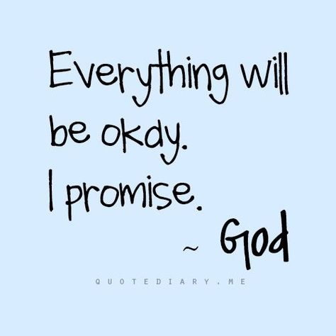 Everything will be okay. I promise.  — God In Gods Hands, Gods Hands, Inspirational Quotes About Strength, Be Okay, Trendy Quotes, Gods Grace, Verse Quotes, Quotes About Strength, Bible Verses Quotes