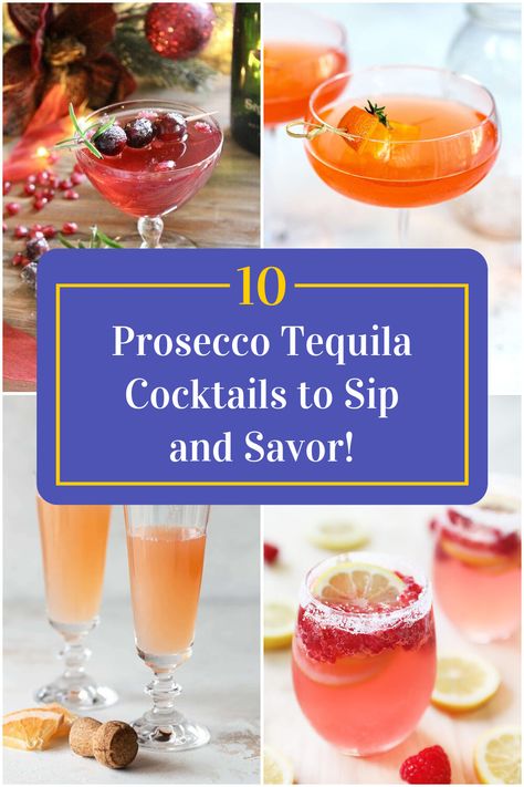 Collage of 4 prosecco tequila cocktails. Prosecco Margarita Drink Recipes, Prosecco Recipes Food, Prosecco Tequila Cocktails, Tequila Champagne Cocktail, Tequila And Prosecco Cocktails, Processco Cocktails, Drinks With Prosecco, Tequila Cocktail Recipes, Prosecco Cocktail Recipes