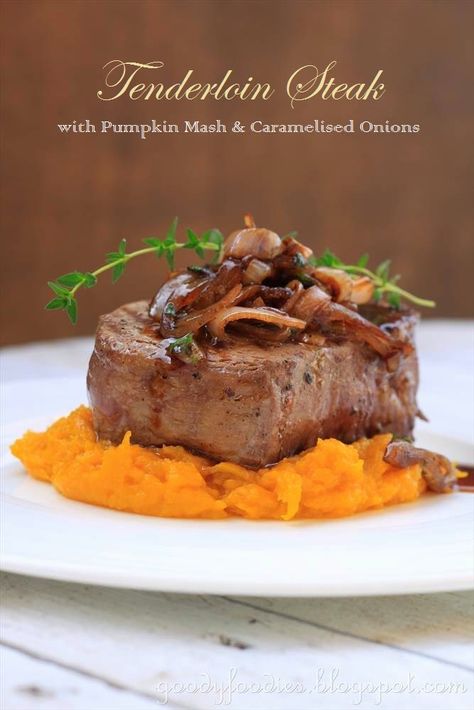 Eat Your Heart Out: Recipe: Tenderloin Steak with Pumpkin Mash and Caramelised Onions Pumpkin Mash, Grilled Tenderloin, Caramelised Onions, Tenderloin Steak, Bariatric Friendly Recipes, Mash Recipe, Braised Lamb, Grilled Dinner, Fine Dining Recipes