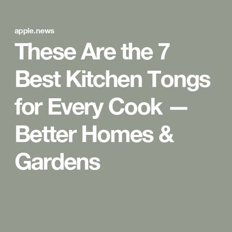 These Are the 7 Best Kitchen Tongs for Every Cook — Better Homes & Gardens Kitchen Tongs, Tongs Kitchen, Best Kitchen, Serving Food, Better Homes And Gardens, Tongs, Better Homes, Cool Kitchens, You Choose