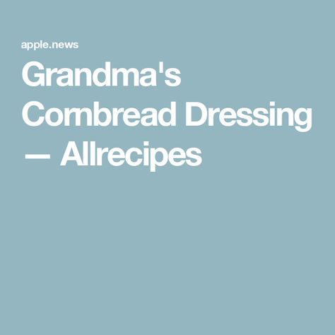 Grandma's Cornbread Dressing — Allrecipes Grandma’s Cornbread Dressing, Granny’s Cornbread Dressing, Grandmas Cornbread Dressing Recipe, Martha White Cornbread Dressing Recipe, Pasta Side, Holidays Recipes, Dressing Recipes Cornbread, App Ideas, Pasta Side Dishes