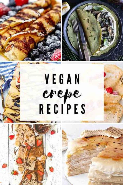 10 Vegan Crepe Recipes Crepe Sale, Savory Crepes Filling, Vegan Crepes Recipe, Crêpe Recipe, Best Crepes, Blintzes Recipe, Vegan Crepes, Easy Crepe Recipe, Crepes Recipe