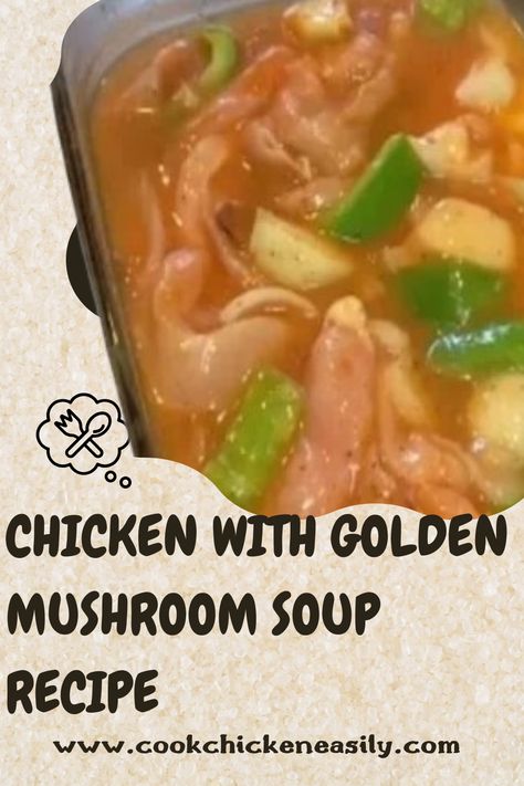 The Chicken with Golden Mushroom Soup recipe is a harmonious blend of succulent and rich chicken. Golden-hued mushroom soup that transforms ordinary ingredients into a symphony of flavors. Tender chicken breasts, perfectly seared and enveloped in a luxurious golden mushroom sauce. Golden Mushroom Soup Recipes Chicken, Chicken With Golden Mushroom Soup, Golden Mushroom Soup Recipes, Chicken In Wine Sauce, Hearty Chicken Soup, Golden Mushroom, Golden Mushroom Soup, Mushroom Soup Recipe, Creamy Chicken Noodle Soup