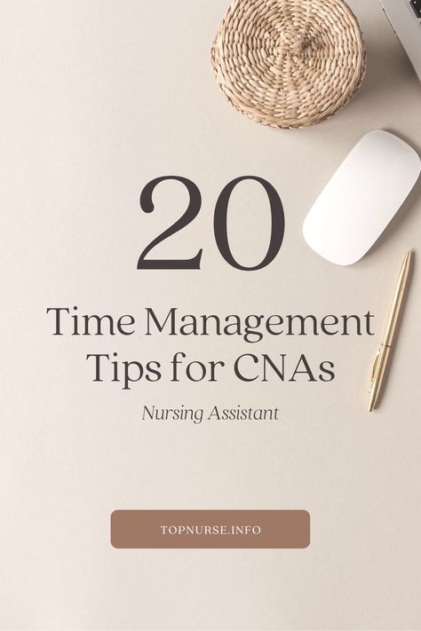 20 Time Management Tips for CNAs Organizing Finances, Nurse Aide, Managing Time, Certified Nursing Assistant, Finance Organization, Nursing Assistant, College Girl, Staying Healthy, Time Management Tips