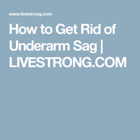 How to Get Rid of Underarm Sag | LIVESTRONG.COM Viseral Fat Loss, Lower Back Spasms, Visceral Fat Loss, Back Spasm, Fat Loss Diet Plan, Body Cells, Visceral Fat, Healthy Food Delivery, Fat Loss Diet