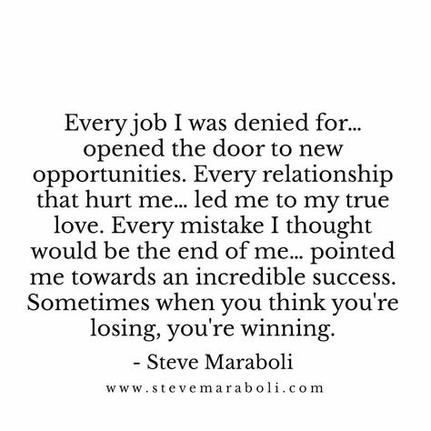 Job Opportunity Quotes, Work Environment Quotes, Job Rejection, Environment Quotes, Opportunity Quotes, Steve Maraboli, Now Quotes, Lost Quotes, My True Love