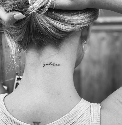 Women Word Tattoos, Golden Tattoo Word, Stay Golden Tattoo, Back Of The Neck Tattoos, Golden Tattoo, Wrist Tattoos Words, Front Neck Tattoo, Hannya Mask Tattoo, One Word Tattoos