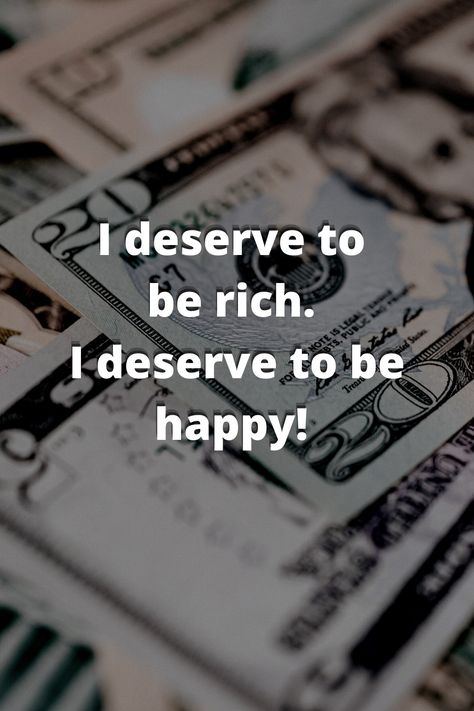 I Deserve Success, I Deserve The Best Wallpaper, I Want To Be Rich, I Deserve To Be Happy, The Dream Life, Science Of Getting Rich, Rich Quotes, Deserve To Be Happy, Vision Board Quotes