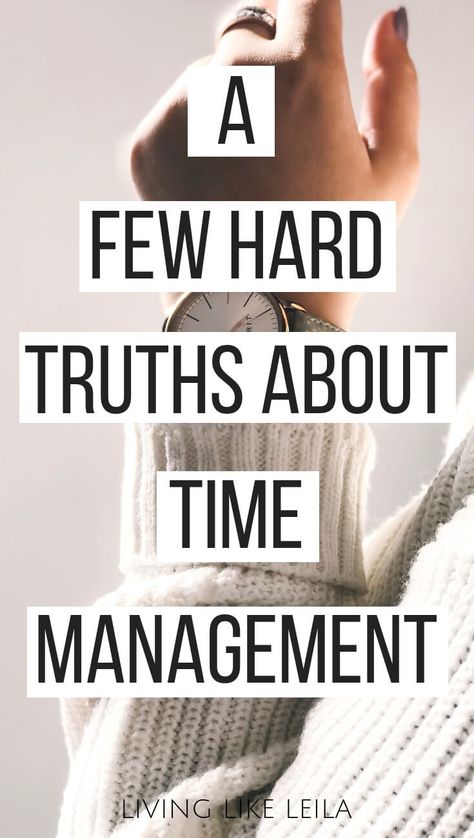 Hard Truths About Time Management - Living like Leila Time Management Quotes, Manager Quotes, Time Management Techniques, Time Management Tools, Good Time Management, Time Management Strategies, Productive Things To Do, Manage Your Time, Time Management Skills