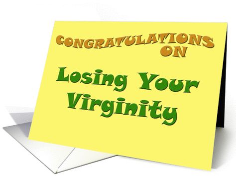 Congratulations on Losing Your Virginity card Pregnant Card, Losing Your Virginity, Virginity Quotes, Feel Better Cards, Losing Virginity, Being Pregnant, Southern Sayings, Free Ecards, Dont Call Me