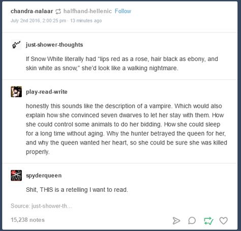 Neil Gaiman did this retelling.  "Snow, Glass, Apples," I think. Teacher Forms, Story Prompts, Writers Block, Story Writing, Disney Funny, Story Inspiration, What’s Going On, Story Ideas, Tumblr Funny