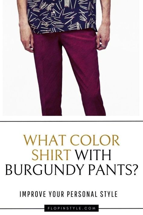 Looking for the best shirts for men to wear with burgundy pants? Our blog post on what color shirts go with burgundy pants has all the answers. Find the perfect color combo to elevate your outfit for men and discover the top fashion for men tips to keep you looking sharp. Learn more at flopinstyle.com Colors With Burgundy, Burgundy Pants Men, Best Shirts For Men, Burgundy Pants Outfit, Skin Tone Dress, Burgundy Trousers, Pants Outfit Ideas, Dark Blue Shirt, Burgundy Pants